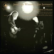 JOZEF VAN WISSEM & JIM JARMUSCH The Mystery of Heaven