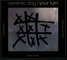Marc Ribot's Ceramic Dog Your Turn