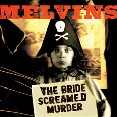 The MELVINS The Bride Screamed Murder