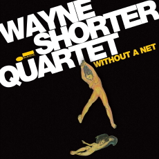 Wayne Shorter Quartet Without a Net
