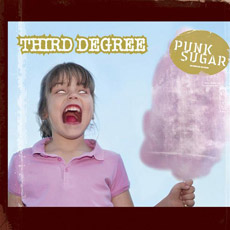 THIRD DEGREE Punk Sugar