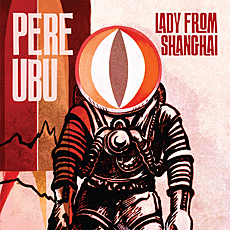Pere Ubu Lady from Shanghai