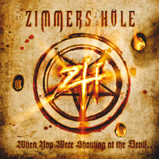 ZIMMERS HOLE When You Were Shouting At The Devil... We Were In League With Satan
