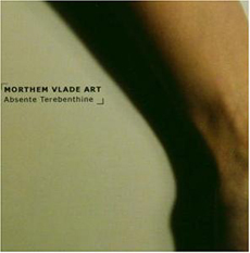 MORTHEM VLADE ART  Absente Terebenthine