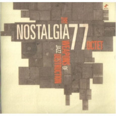 THE NOSTALGIA 77 OCTET Weapons of Jazz Destruction