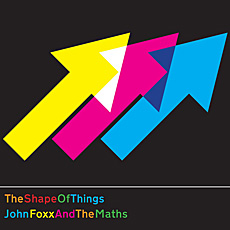 John Foxx & The Maths The Shape of Things