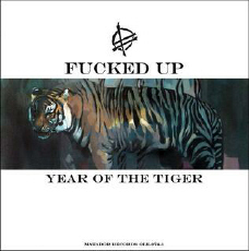 FUCKED UP Year of the Tiger